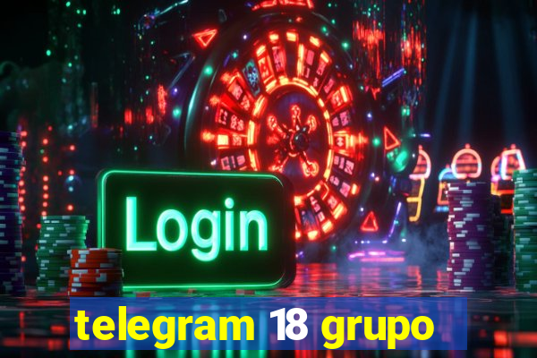 telegram 18 grupo